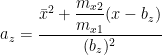 \displaystyle a_z=\dfrac{\bar{x}^2+\dfrac{m_{x2}}{m_{x1}}(x-b_z)}{(b_z)^2} 