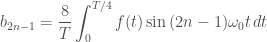 \displaystyle b_{2n-1} = \frac{8}{T} \int_{0}^{T/4}{f(t) \sin{(2n-1) \omega_0 t} \, dt}