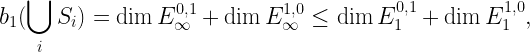 \displaystyle b_1(\bigcup_i S_i) = \dim E_\infty^{0,1} + \dim E_\infty^{1,0} \leq \dim E_1^{0,1} + \dim E_1^{1,0}, 