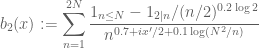 \displaystyle b_2(x) := \sum_{n=1}^{2N} \frac{1_{n \leq N} - 1_{2|n} / (n/2)^{0.2 \log 2}}{n^{0.7 + ix'/2 + 0.1 \log(N^2/n)}}