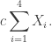 \displaystyle c \sum_{i=1}^4 X_i.