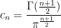 \displaystyle c_n=\frac{\Gamma(\frac{n+1}{2})}{\pi^{\frac{n+1}{2}}}