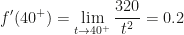 \displaystyle f'(40^+)=\lim_{t\rightarrow40^+}\dfrac{320}{t^2}=0.2