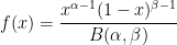 \displaystyle f(x) = \frac{x^{\alpha - 1}(1 - x)^{\beta - 1}}{B(\alpha, \beta)}