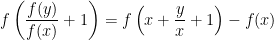 \displaystyle f \left( \frac{f(y)}{f(x)} + 1 \right) = f \left( x + \frac{y}{x}+1 \right) - f(x)