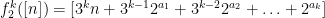 \displaystyle f_2^k([n]) = [3^k n + 3^{k-1} 2^{a_1} + 3^{k-2} 2^{a_2} + \ldots + 2^{a_k}]