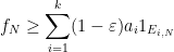\displaystyle f_N \geq \sum_{i=1}^k (1-\varepsilon) a_i 1_{E_{i,N}} 