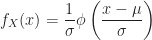 \displaystyle f_X(x) = \frac{1}{\sigma} \phi \left( \frac{x - \mu}{\sigma} \right )