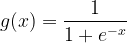 \displaystyle g(x) = \frac{1}{1+e^{-x}}