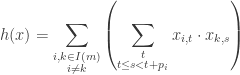 \displaystyle h(x) = \sum_{\substack{i, k \in I(m) \\ i \neq k}} \left( \sum_{\substack{t \\ t \leq s < t + p_i}} x_{i,t} \cdot x_{k,s} \right) 