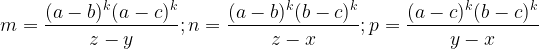 \displaystyle m=\frac{(a-b)^k(a-c)^k}{z-y} ; n=\frac{(a-b)^k(b-c)^k}{z-x} ; p=\frac{(a-c)^k(b-c)^k}{y-x}
