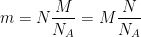 \displaystyle m=N\frac{M}{{{N}_{A}}}=M\frac{N}{{{N}_{A}}}