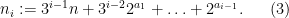 \displaystyle n_i := 3^{i-1} n + 3^{i-2} 2^{a_1} + \ldots + 2^{a_{i-1}}. \ \ \ \ \ (3)