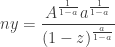 \displaystyle ny = \frac{ A^{ \frac{1}{1-a} } a^{ \frac{1}{1-a} } }{(1 - z)^{ \frac{a}{1-a} }}