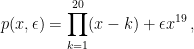 \displaystyle p(x,\epsilon) = \prod_{k=1}^{20} (x - k) + \epsilon x^{19} \,, 