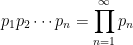 \displaystyle p_1p_2\cdots p_n=\prod_{n=1}^\infty p_n