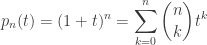\displaystyle p_n(t) = (1 + t)^n = \sum_{k=0}^n {n \choose k} t^k