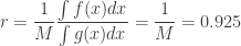 \displaystyle r = \frac{1}{M}\frac{\int f(x) dx}{\int g(x) dx} = \frac{1}{M} = 0.925