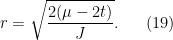 \displaystyle r = \sqrt{\frac{2(\mu-2t)}{J}}. \ \ \ \ \ (19)