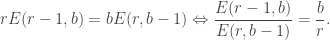 \displaystyle rE(r-1,b)=bE(r,b-1)\Leftrightarrow\frac{E(r-1,b)}{E(r,b-1)}=\frac{b}{r}.