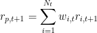 \displaystyle r_{p,t+1} = \sum_{i=1}^{N_t} w_{i,t}r_{i,t+1}
