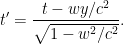 \displaystyle t' = \frac{t-wy/c^2}{\sqrt{1-w^2/c^2}}.