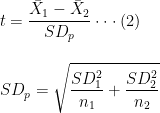 \displaystyle t = \frac{\bar X_1 - \bar X_2}{SD_p} \cdot\cdot\cdot(2) \vspace{0.2in}\\ SD_p = \sqrt{\frac{SD_1^2}{n_1} + \frac{SD_2^2}{n_2}}
