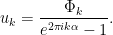 \displaystyle u_k=\frac{\Phi_k}{e^{2\pi ik\alpha}-1}. 