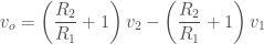 \displaystyle v_o = \left(\frac{R_2}{R_1} + 1 \right) v_2 - \left(\frac{R_2}{R_1} + 1 \right) v_1