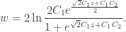 \displaystyle w = 2\ln \frac{{2{C_1}{e^{\frac{{\sqrt 2 {C_1}z + {C_1}{C_2}}}{2}}}}}{{1 + {e^{\sqrt 2 {C_1}z + {C_1}{C_2}}}}}.