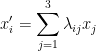 \displaystyle x'_i=\sum_{j=1}^3 \lambda_{ij}x_j 