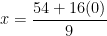 \displaystyle x= \frac{54+16(0)}{9}