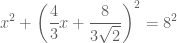 \displaystyle x^2+\left(\frac43 x+\frac{8}{3\sqrt{2}}\right)^2=8^2
