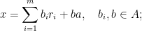 \displaystyle x = \sum_{i=1}^m b_i r_i + ba, \quad b_i, b \in A; 