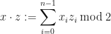 \displaystyle x \cdot z := \sum_{i=0}^{n-1} x_i z_i \bmod 2