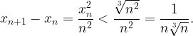 \displaystyle x_{n+1}-x_n=\frac{x_n^2}{n^2} < \frac{\sqrt[3]{n^2}}{n^2}=\frac{1}{n\sqrt[3]{n}}.