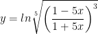 \displaystyle y=ln \sqrt[5]{\left ( \frac{1-5x}{1+5x} \right )^{3}}