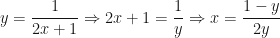 \displaystyle y = \frac{1}{2x+1} \Rightarrow 2x + 1 = \frac{1}{y} \Rightarrow x = \frac{1-y}{2y} 