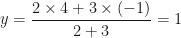 \displaystyle y = \frac{2\times 4+3 \times (-1)}{2+3} = 1 