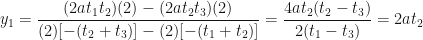 \displaystyle y_1 = \frac{(2at_1t_2)(2)-(2at_2t_3)(2)}{(2)[-(t_2+t_3)]-(2)[-(t_1+t_2)]} = \frac{4at_2(t_2-t_3)}{2(t_1-t_3)} = 2at_2 