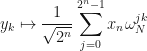 \displaystyle y_k \mapsto \frac{1}{\sqrt{2^n}}\sum_{j=0}^{2^n-1} x_n \omega_N^{jk} 