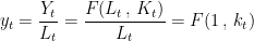 \displaystyle y_t = \frac{Y_t}{L_t} = \frac{F(L_t \, ,\, K_t)}{L_t} = F(1 \, ,\, k_t)