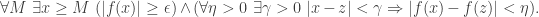 \forall M\ \exists x\geq M\ (|f(x)|\geq\epsilon)\wedge(\forall\eta >0\ \exists\gamma>0\ |x-z|<\gamma\Rightarrow|f(x)-f(z)|<\eta).