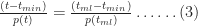 \frac{(t-t_{min})}{p(t)}=\frac{(t_{ml}-t_{min})}{p(t_{ml})}\ldots\ldots(3)