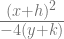 \frac{(x+h)^2}{-4(y+k)} 