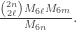 \frac{\binom{2n}{2\ell} M_{6\ell}M_{6m}}{M_{6n}}.