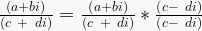 \frac{\left(a+bi\right)}{\left(c\ +\ di\right)}=\frac{\left(a+bi\right)}{\left(c\ +\ di\right)}\ast\frac{\left(c-\ di\right)}{\left(c-\ di\right)}