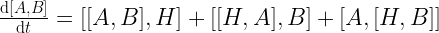 \frac{\mathrm{d} [A,B]}{\mathrm{d} t} = \left[[A,B],H\right]+\left[ [H,A],B \right]+\left[ A,[H,B] \right] 