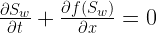 \frac{\partial S_w}{\partial t} + \frac{\partial f(S_w)}{\partial x} = 0