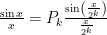 \frac{\sin x}{x}=P_k\frac{\sin\left(\frac{x}{2^k}\right)}{\frac{x}{2^k}}